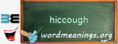 WordMeaning blackboard for hiccough